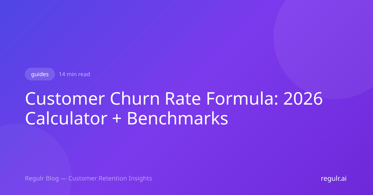 Customer Churn Rate Formula: 2026 Calculator + Benchmarks | Regulr Blog