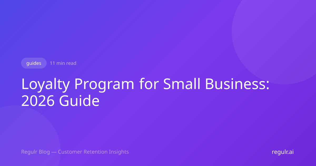 Loyalty Program for Small Business: 2026 Guide | Regulr Blog