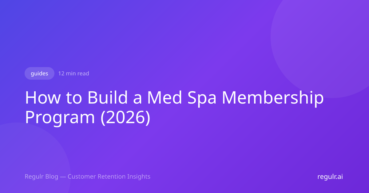 How to Build a Med Spa Membership Program (2026) | Regulr Blog