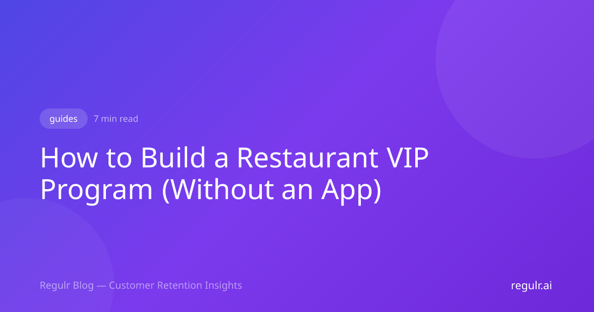 How to Build a Restaurant VIP Program (Without an App) | Regulr Blog